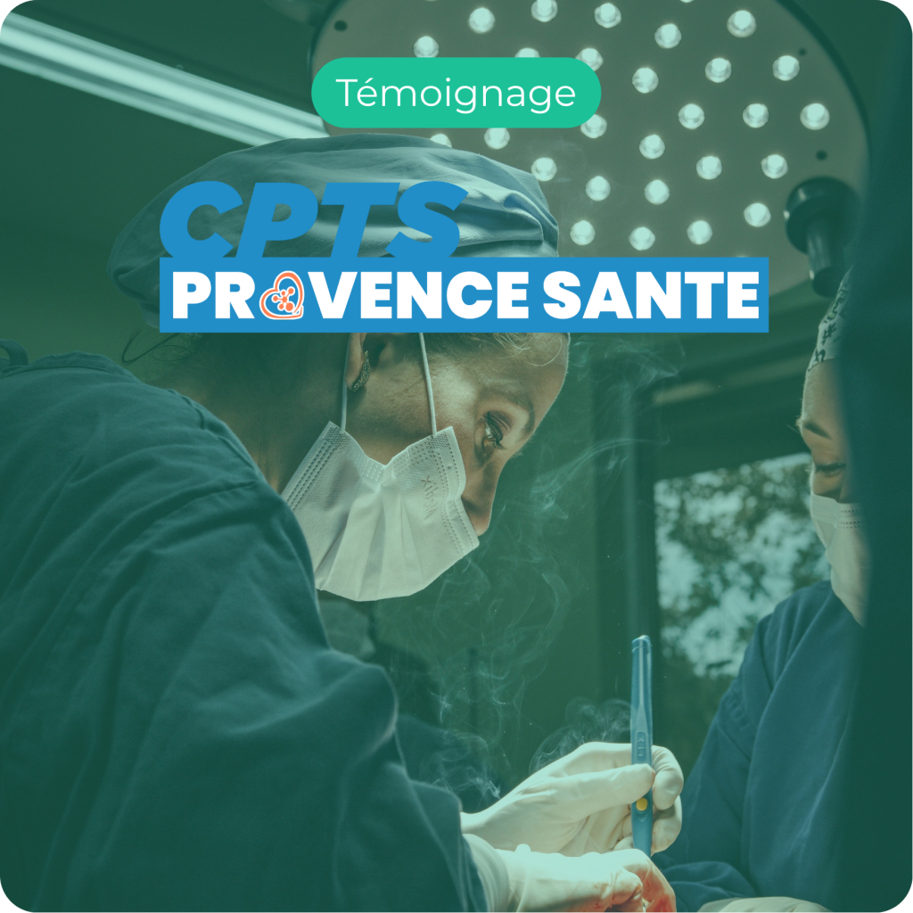 Visuel de couverture "Témoignage" avec le logo CPTS Provence Santé, sur une photo de bloc opératoire (chirurgiens masqués, scialytique) filtrée en vert.
