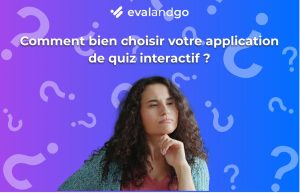 Personne ce questionnant sur qu'elle est le bon quiz à choisir pour son besoin, fait par Evalandgo